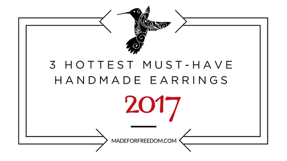3 Hottest Must-Have Handmade Earrings of 2017